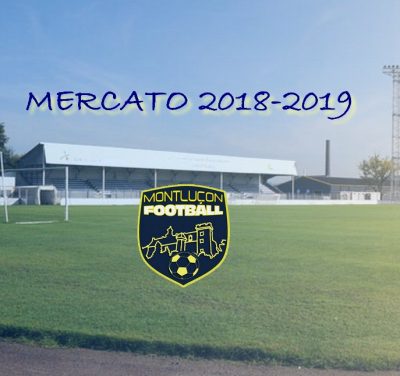 MONTLUCON FOOT LE POINT SUR LE MERCATO